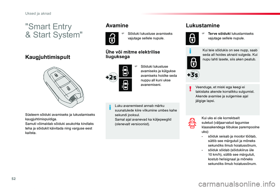 TOYOTA PROACE VERSO 2019 Kasutusjuhend (in Estonian) 52
Proace verso_et_Chap02_ouvertures_ed01-2019
"Smart Entry
& Start System"
Süsteem sõiduki avamiseks ja lukustamiseks kaugjuhtimispuldiga.Samuti võimaldab sõiduki asukohta kindlaks teha TOYOTA PROACE VERSO 2019 Kasutusjuhend (in Estonian) 52
Proace verso_et_Chap02_ouvertures_ed01-2019
"Smart Entry
& Start System"
Süsteem sõiduki avamiseks ja lukustamiseks kaugjuhtimispuldiga.Samuti võimaldab sõiduki asukohta kindlaks teha