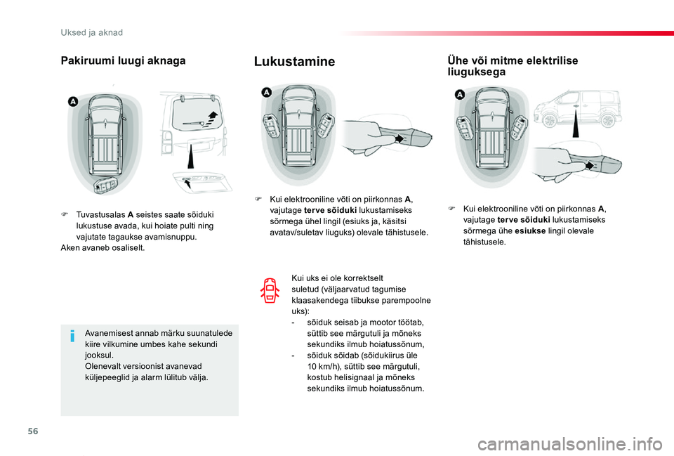TOYOTA PROACE VERSO 2019 Kasutusjuhend (in Estonian) 56
Proace verso_et_Chap02_ouvertures_ed01-2019
Pakiruumi luugi aknaga
F Tuvastusalas A seistes saate sõiduki lukustuse avada, kui hoiate pulti ning vajutate tagaukse avamisnuppu.Aken avaneb osaliselt TOYOTA PROACE VERSO 2019 Kasutusjuhend (in Estonian) 56
Proace verso_et_Chap02_ouvertures_ed01-2019
Pakiruumi luugi aknaga
F Tuvastusalas A seistes saate sõiduki lukustuse avada, kui hoiate pulti ning vajutate tagaukse avamisnuppu.Aken avaneb osaliselt