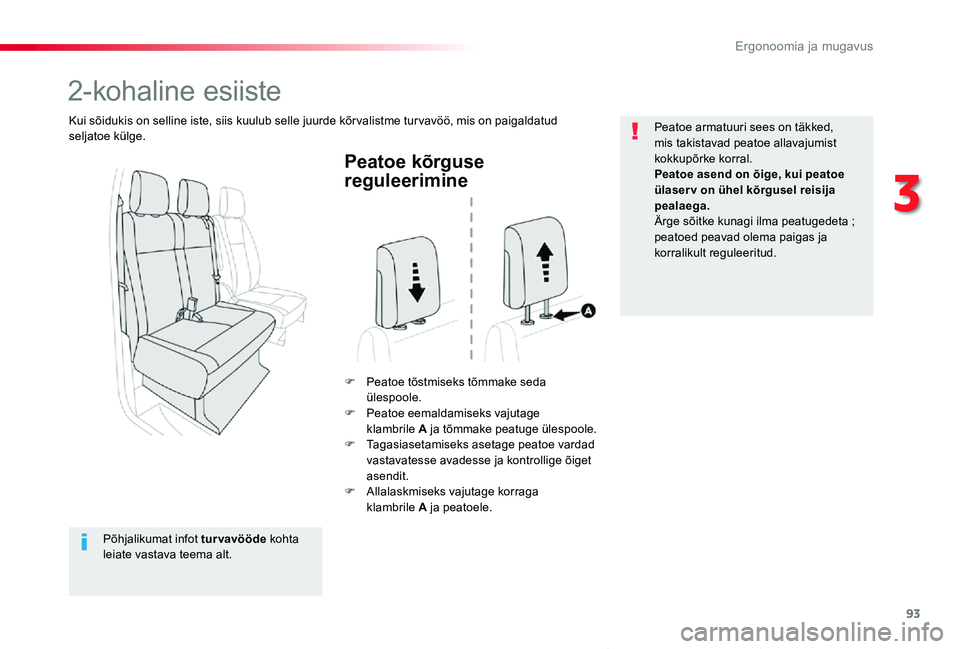 TOYOTA PROACE VERSO 2019  Kasutusjuhend (in Estonian) 93
Proace verso_et_Chap03_ergonomie-et-confort_ed01-2019
Peatoe kõrguse 
reguleerimine
F Peatoe tõstmiseks tõmmake seda ülespoole.F Peatoe eemaldamiseks vajutage klambrile  A ja tõmmake peatuge 
