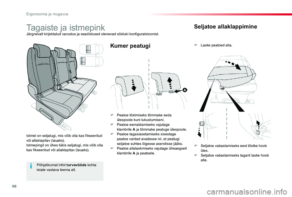 TOYOTA PROACE VERSO 2019  Kasutusjuhend (in Estonian) 98
Proace verso_et_Chap03_ergonomie-et-confort_ed01-2019
Seljatoe allaklappimine
F Laske peatoed alla.
F Peatoe tõstmiseks tõmmake seda ülespoole kuni lukustumiseni.F Peatoe eemaldamiseks vajutage 