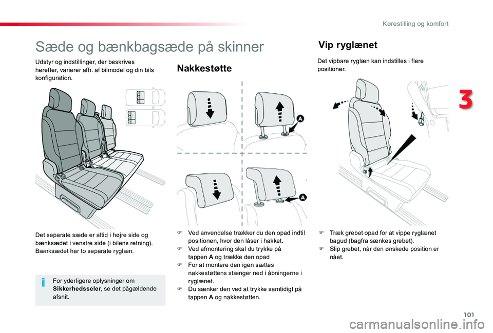 TOYOTA PROACE VERSO 2019  Brugsanvisning (in Danish) 101
ProaceVerso_da_Chap03_ergonomie-et-confort_ed01-2019
Nakkestøtte
F Ved anvendelse trækker du den opad indtil positionen, hvor den låser i hakket.F Ved afmontering skal du trykke på tappen A og