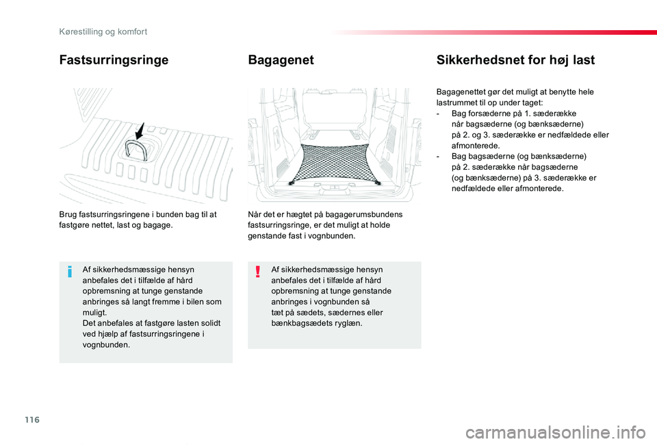 TOYOTA PROACE VERSO 2019 Brugsanvisning (in Danish) 116
ProaceVerso_da_Chap03_ergonomie-et-confort_ed01-2019
Fastsurringsringe
Brug fastsurringsringene i bunden bag til at fastgøre nettet, last og bagage.
Sikkerhedsnet for høj last
Bagagenettet gør TOYOTA PROACE VERSO 2019 Brugsanvisning (in Danish) 116
ProaceVerso_da_Chap03_ergonomie-et-confort_ed01-2019
Fastsurringsringe
Brug fastsurringsringene i bunden bag til at fastgøre nettet, last og bagage.
Sikkerhedsnet for høj last
Bagagenettet gør