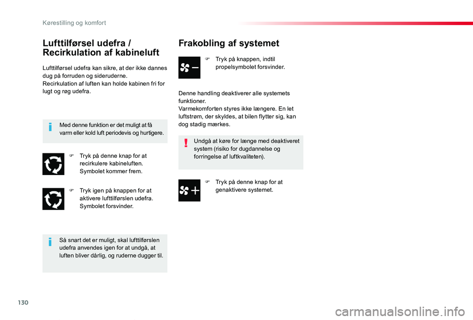 TOYOTA PROACE VERSO 2019 Brugsanvisning (in Danish) 130
ProaceVerso_da_Chap03_ergonomie-et-confort_ed01-2019
Frakobling af systemet
F Tryk på knappen, indtil propelsymbolet forsvinder.
Denne handling deaktiverer alle systemets funktioner.Varmekomforte TOYOTA PROACE VERSO 2019 Brugsanvisning (in Danish) 130
ProaceVerso_da_Chap03_ergonomie-et-confort_ed01-2019
Frakobling af systemet
F Tryk på knappen, indtil propelsymbolet forsvinder.
Denne handling deaktiverer alle systemets funktioner.Varmekomforte