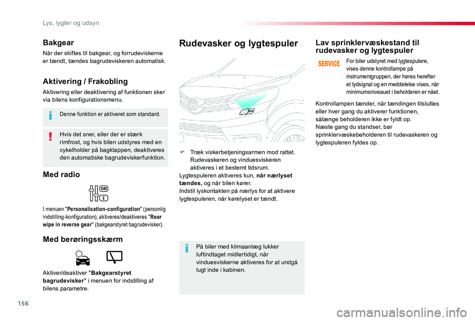 TOYOTA PROACE VERSO 2019 Brugsanvisning (in Danish) 156
ProaceVerso_da_Chap04_eclairage-et-visibilite_ed01-2019
Hvis det sner, eller der er stærk rimfrost, og hvis bilen udstyres med en cykelholder på bagklappen, deaktiveres den automatiske bagrudevi TOYOTA PROACE VERSO 2019 Brugsanvisning (in Danish) 156
ProaceVerso_da_Chap04_eclairage-et-visibilite_ed01-2019
Hvis det sner, eller der er stærk rimfrost, og hvis bilen udstyres med en cykelholder på bagklappen, deaktiveres den automatiske bagrudevi