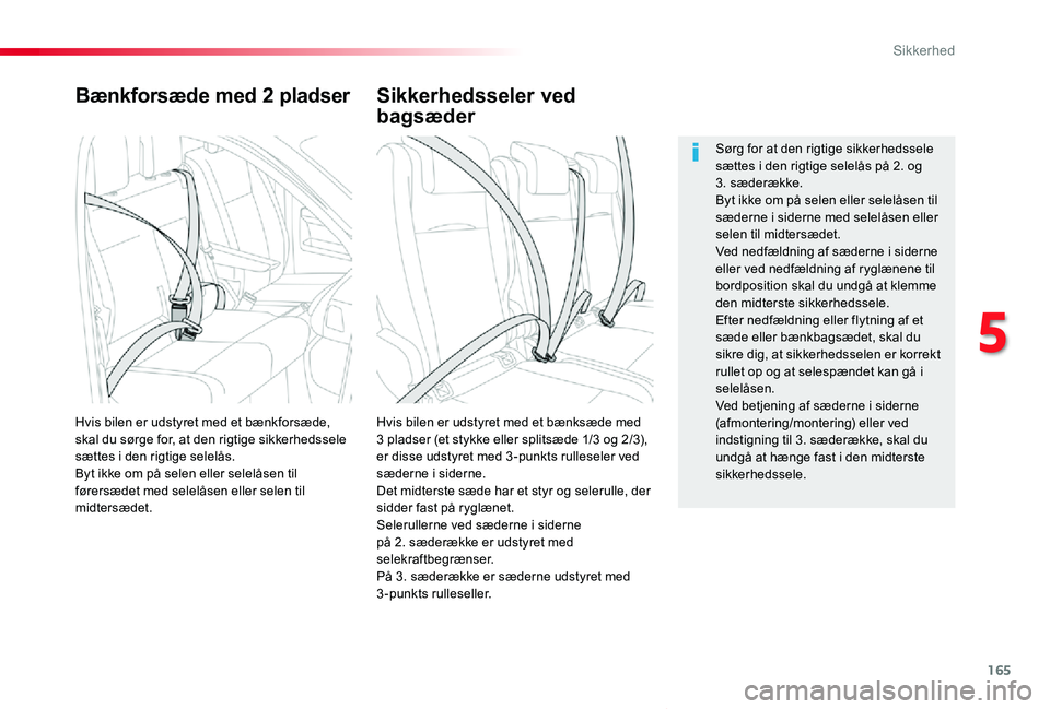 TOYOTA PROACE VERSO 2019 Brugsanvisning (in Danish) 165
ProaceVerso_da_Chap05_securite_ed01-2019
Bænkforsæde med 2 pladser
Hvis bilen er udstyret med et bænksæde med 3 pladser (et stykke eller splitsæde 1/3 og 2/3), er disse udstyret med 3 -punkts TOYOTA PROACE VERSO 2019 Brugsanvisning (in Danish) 165
ProaceVerso_da_Chap05_securite_ed01-2019
Bænkforsæde med 2 pladser
Hvis bilen er udstyret med et bænksæde med 3 pladser (et stykke eller splitsæde 1/3 og 2/3), er disse udstyret med 3 -punkts