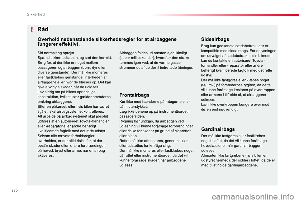 TOYOTA PROACE VERSO 2019 Brugsanvisning (in Danish) 172
ProaceVerso_da_Chap05_securite_ed01-2019
Sid normalt og oprejst.Spænd sikkerhedsselen, og sæt den korrekt.Sørg for, at der ikke er noget mellem passageren og airbaggen (børn, dyr eller diverse TOYOTA PROACE VERSO 2019 Brugsanvisning (in Danish) 172
ProaceVerso_da_Chap05_securite_ed01-2019
Sid normalt og oprejst.Spænd sikkerhedsselen, og sæt den korrekt.Sørg for, at der ikke er noget mellem passageren og airbaggen (børn, dyr eller diverse