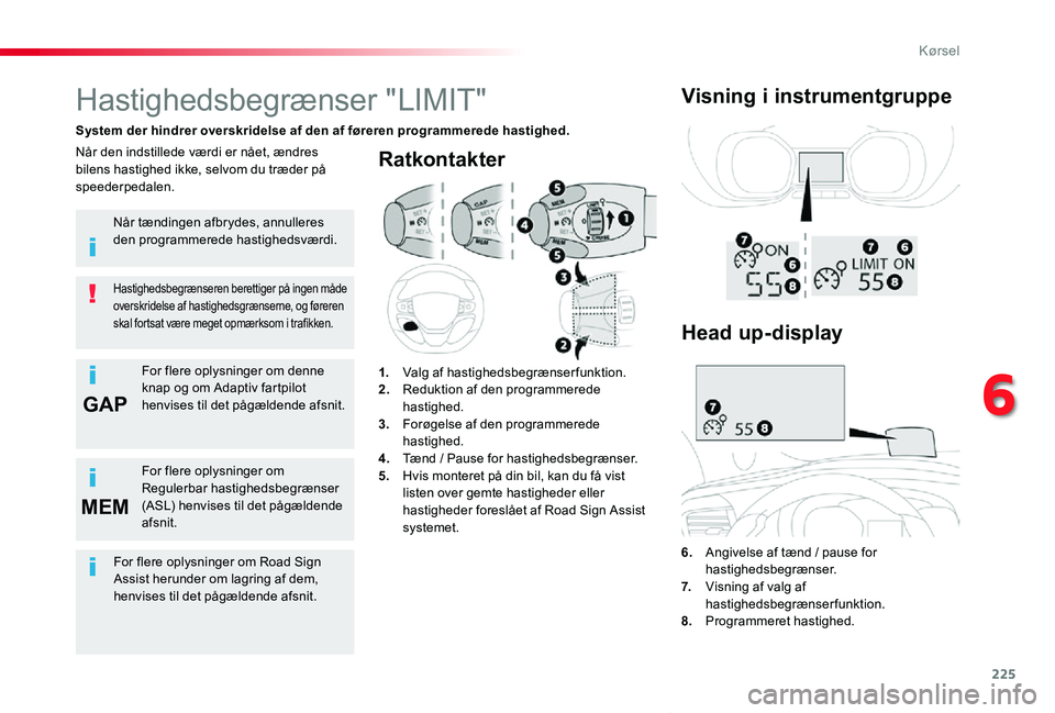 TOYOTA PROACE VERSO 2019 Brugsanvisning (in Danish) 225
GAP
MEM
ProaceVerso_da_Chap06_conduite_ed01-2019
Ratkontakter
6. Angivelse af tænd / pause for hastighedsbegrænser.7. Visning af valg af hastighedsbegrænserfunktion.8. Programmeret hastighed TOYOTA PROACE VERSO 2019 Brugsanvisning (in Danish) 225
GAP
MEM
ProaceVerso_da_Chap06_conduite_ed01-2019
Ratkontakter
6. Angivelse af tænd / pause for hastighedsbegrænser.7. Visning af valg af hastighedsbegrænserfunktion.8. Programmeret hastighed