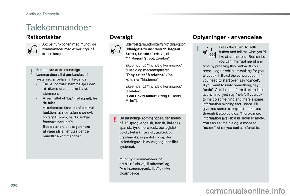 TOYOTA PROACE VERSO 2019 Brugsanvisning (in Danish) 336
ProaceVerso_da_Chap10b_NAC-1_ed01-2019
Talekommandoer
OversigtRatkontakterOplysninger - anvendelse
Press the Push To Talk button and tell me what you'd like after the tone. Remember you can in TOYOTA PROACE VERSO 2019 Brugsanvisning (in Danish) 336
ProaceVerso_da_Chap10b_NAC-1_ed01-2019
Talekommandoer
OversigtRatkontakterOplysninger - anvendelse
Press the Push To Talk button and tell me what you'd like after the tone. Remember you can in