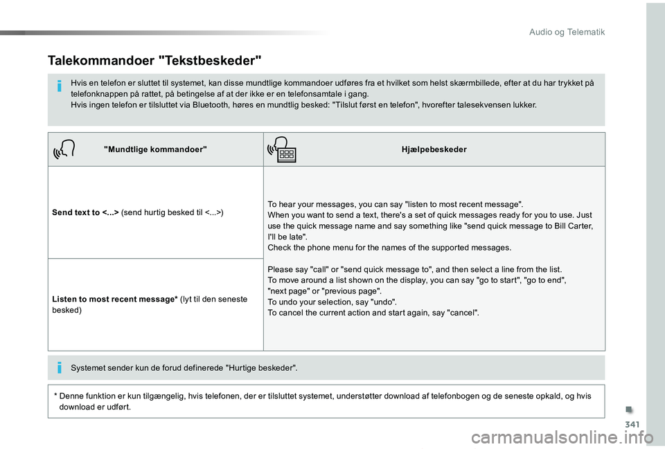 TOYOTA PROACE VERSO 2019 Brugsanvisning (in Danish) 341
ProaceVerso_da_Chap10b_NAC-1_ed01-2019
"Mundtlige kommandoer"Hjælpebeskeder
Send text to <...> (send hurtig besked til <...>)To hear your messages, you can say "listen to most recent TOYOTA PROACE VERSO 2019 Brugsanvisning (in Danish) 341
ProaceVerso_da_Chap10b_NAC-1_ed01-2019
"Mundtlige kommandoer"Hjælpebeskeder
Send text to <...> (send hurtig besked til <...>)To hear your messages, you can say "listen to most recent