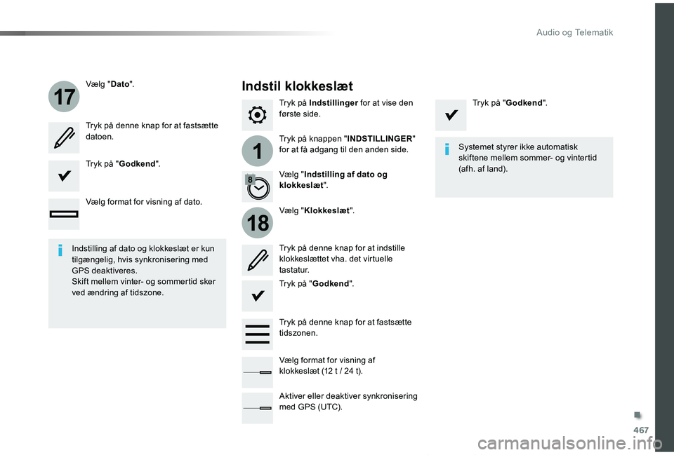 TOYOTA PROACE VERSO 2019  Brugsanvisning (in Danish) 467
1
17
18
ProaceVerso_da_Chap10c_RCC-1_ed01-2019
Tryk på Indstillinger for at vise den første side.
Tryk på knappen "INDSTILLINGER" for at få adgang til den anden side.
Vælg "Dato&#