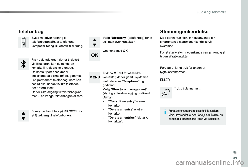 TOYOTA PROACE VERSO 2019 Brugsanvisning (in Danish) 491
ProaceVerso_da_Chap10d_RD6_ed01-2019
Tryk på MENU for at ændre kontakter, der er gemt i systemet, vælg derefter "Telephone" og godkend.Vælg "Directory management" (styring af t TOYOTA PROACE VERSO 2019 Brugsanvisning (in Danish) 491
ProaceVerso_da_Chap10d_RD6_ed01-2019
Tryk på MENU for at ændre kontakter, der er gemt i systemet, vælg derefter "Telephone" og godkend.Vælg "Directory management" (styring af t