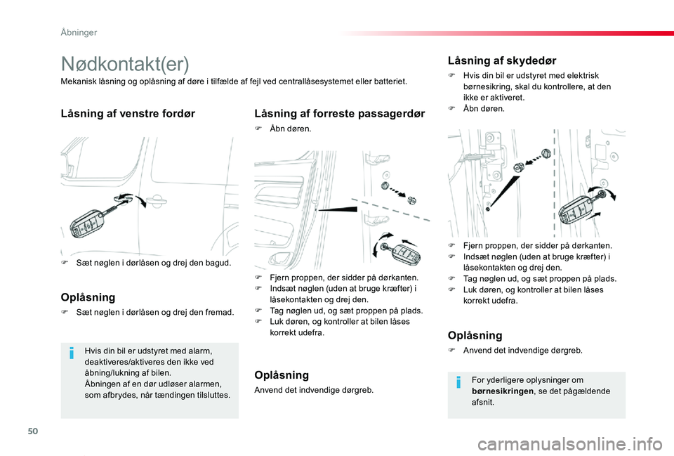 TOYOTA PROACE VERSO 2019 Brugsanvisning (in Danish) 50
ProaceVerso_da_Chap02_ouvertures_ed01-2019
Nødkontakt(er)
Låsning af venstre fordørLåsning af forreste passagerdør
F Åbn døren.
Mekanisk låsning og oplåsning af døre i tilfælde af fejl v TOYOTA PROACE VERSO 2019 Brugsanvisning (in Danish) 50
ProaceVerso_da_Chap02_ouvertures_ed01-2019
Nødkontakt(er)
Låsning af venstre fordørLåsning af forreste passagerdør
F Åbn døren.
Mekanisk låsning og oplåsning af døre i tilfælde af fejl v