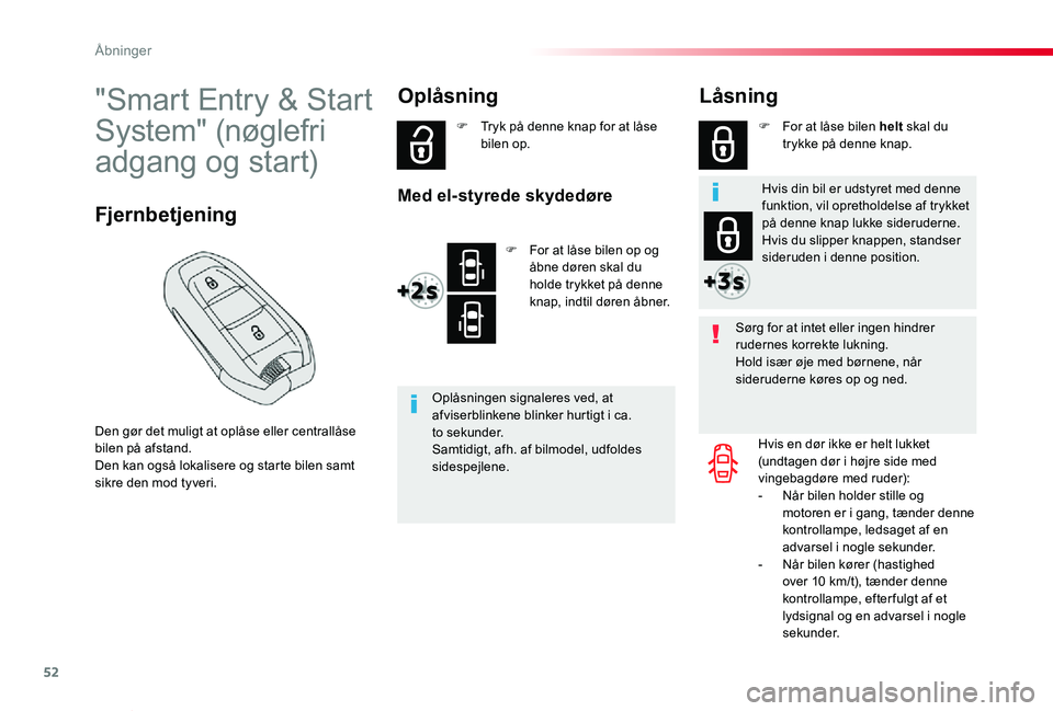 TOYOTA PROACE VERSO 2019 Brugsanvisning (in Danish) 52
ProaceVerso_da_Chap02_ouvertures_ed01-2019
"Smart Entry & Start
System" (nøglefri
adgang og start)
Den gør det muligt at oplåse eller centrallåse bilen på afstand.Den kan også lokal TOYOTA PROACE VERSO 2019 Brugsanvisning (in Danish) 52
ProaceVerso_da_Chap02_ouvertures_ed01-2019
"Smart Entry & Start
System" (nøglefri
adgang og start)
Den gør det muligt at oplåse eller centrallåse bilen på afstand.Den kan også lokal