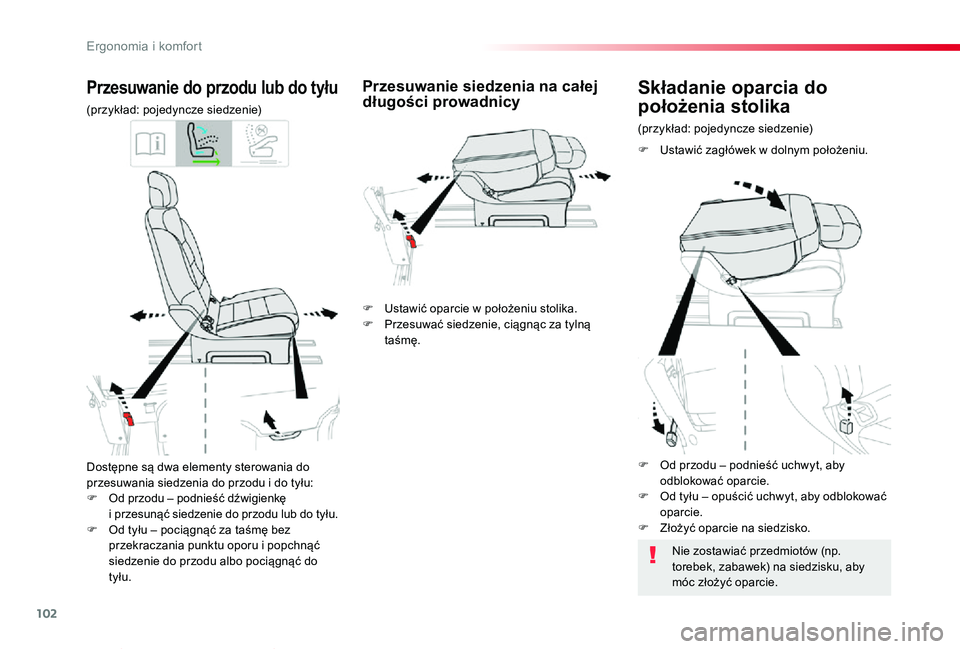 TOYOTA PROACE VERSO 2019  Instrukcja obsługi (in Polish) 102
Proace-Verso_pl_Chap03_ergonomie-et-confort_ed01-2019
Dostępne są dwa elementy sterowania do przesuwania siedzenia do przodu i do tyłu:F Od przodu – podnieść dźwigienkę i przesunąć sied