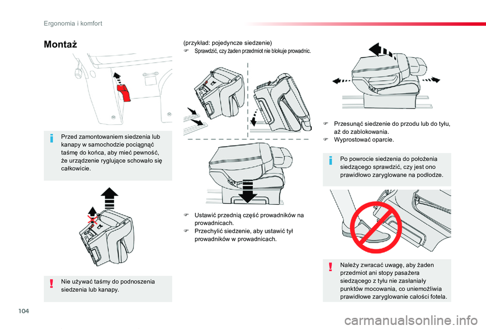 TOYOTA PROACE VERSO 2019  Instrukcja obsługi (in Polish) 104
Proace-Verso_pl_Chap03_ergonomie-et-confort_ed01-2019
F Ustawić przednią część prowadników na prowadnicach.
F Przechylić siedzenie, aby ustawić tył prowadników w  prowadnicach.
F  Przesu