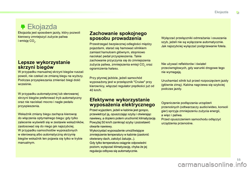TOYOTA PROACE VERSO 2019 Instrukcja obsługi (in Polish) 11
Proace-Verso_pl_Chap00c_eco-conduite_ed01-2019
Ekojazda jest sposobem jazdy, który pozwoli kierowcy zmniejszyć zużycie paliwa i emisję CO2.
Ekojazda
Lepsze wykorzystanie
skrzyni biegówW przy TOYOTA PROACE VERSO 2019 Instrukcja obsługi (in Polish) 11
Proace-Verso_pl_Chap00c_eco-conduite_ed01-2019
Ekojazda jest sposobem jazdy, który pozwoli kierowcy zmniejszyć zużycie paliwa i emisję CO2.
Ekojazda
Lepsze wykorzystanie
skrzyni biegówW przy