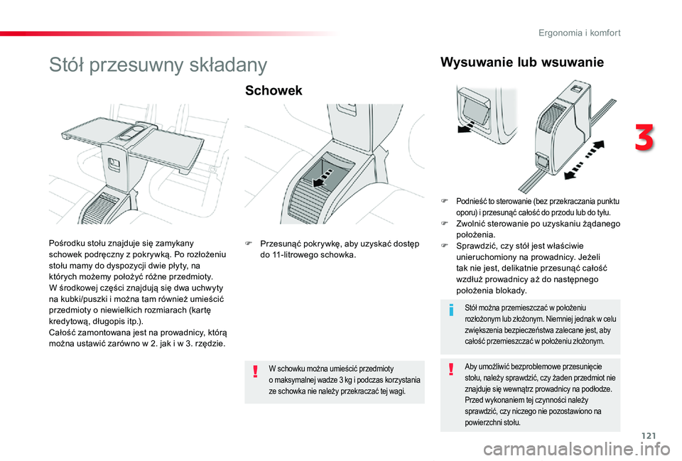TOYOTA PROACE VERSO 2019 Instrukcja obsługi (in Polish) 121
Proace-Verso_pl_Chap03_ergonomie-et-confort_ed01-2019
Stół przesuwny składany
Schowek
Aby umożliwić bezproblemowe przesunięcie stołu, należy sprawdzić, czy żaden przedmiot nie znajduje s TOYOTA PROACE VERSO 2019 Instrukcja obsługi (in Polish) 121
Proace-Verso_pl_Chap03_ergonomie-et-confort_ed01-2019
Stół przesuwny składany
Schowek
Aby umożliwić bezproblemowe przesunięcie stołu, należy sprawdzić, czy żaden przedmiot nie znajduje s