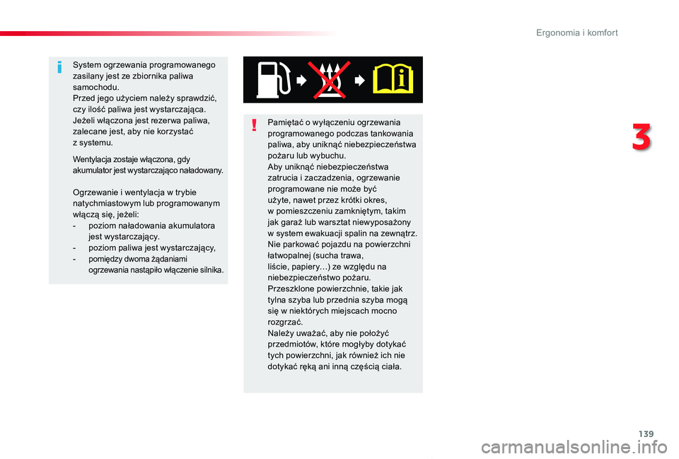 TOYOTA PROACE VERSO 2019 Instrukcja obsługi (in Polish) 139
Proace-Verso_pl_Chap03_ergonomie-et-confort_ed01-2019
Pamiętać o wyłączeniu ogrzewania programowanego podczas tankowania paliwa, aby uniknąć niebezpieczeństwa pożaru lub wybuchu.Aby unikn TOYOTA PROACE VERSO 2019 Instrukcja obsługi (in Polish) 139
Proace-Verso_pl_Chap03_ergonomie-et-confort_ed01-2019
Pamiętać o wyłączeniu ogrzewania programowanego podczas tankowania paliwa, aby uniknąć niebezpieczeństwa pożaru lub wybuchu.Aby unikn