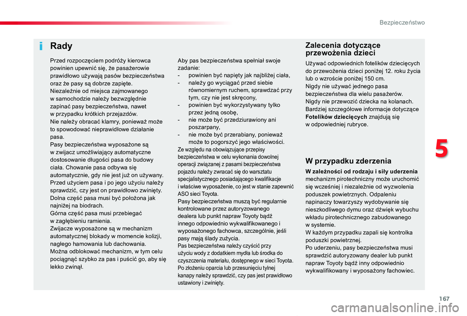 TOYOTA PROACE VERSO 2019 Instrukcja obsługi (in Polish) 167
Proace-Verso_pl_Chap05_securite_ed01-2019
Rady
W przypadku zderzenia
W zależności od rodzaju i sił y uderzenia mechanizm pirotechniczny może uruchomić się wcześniej i niezależnie od wyzwol TOYOTA PROACE VERSO 2019 Instrukcja obsługi (in Polish) 167
Proace-Verso_pl_Chap05_securite_ed01-2019
Rady
W przypadku zderzenia
W zależności od rodzaju i sił y uderzenia mechanizm pirotechniczny może uruchomić się wcześniej i niezależnie od wyzwol