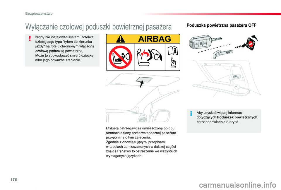 TOYOTA PROACE VERSO 2019  Instrukcja obsługi (in Polish) 176
Proace-Verso_pl_Chap05_securite_ed01-2019
Poduszka powietrzna pasażera OFF
Aby uzyskać więcej informacji dotyczących Poduszek powietrznych, patrz odpowiednia rubryka.
Wyłączanie czołowej po