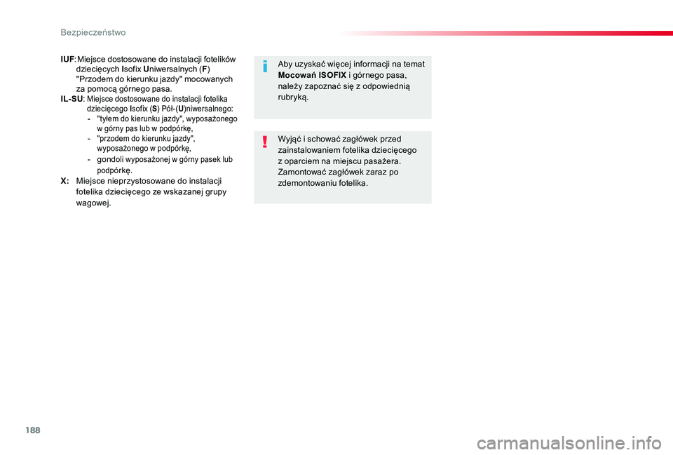 TOYOTA PROACE VERSO 2019  Instrukcja obsługi (in Polish) 188
Proace-Verso_pl_Chap05_securite_ed01-2019
IUF: Miejsce dostosowane do instalacji fotelików dziecięcych Isofix Uniwersalnych (F) "Przodem do kierunku jazdy" mocowanych za pomocą górnego