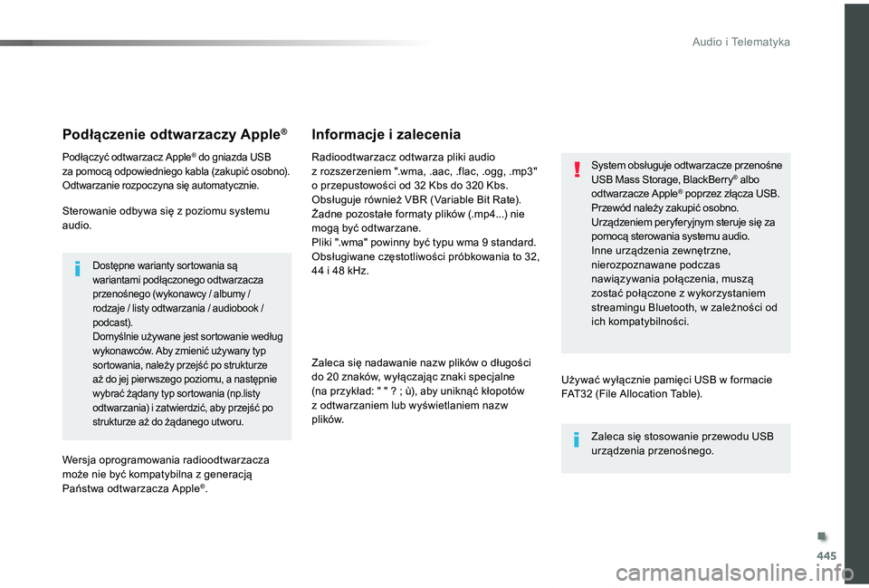 TOYOTA PROACE VERSO 2019 Instrukcja obsługi (in Polish) 445
Proace-Verso_pl_Chap10c_RCC-1_ed01-2019
Podłączenie odtwarzaczy Apple®
Podłączyć odtwarzacz Apple® do gniazda USB za pomocą odpowiedniego kabla (zakupić osobno).Odtwarzanie rozpoczyna si TOYOTA PROACE VERSO 2019 Instrukcja obsługi (in Polish) 445
Proace-Verso_pl_Chap10c_RCC-1_ed01-2019
Podłączenie odtwarzaczy Apple®
Podłączyć odtwarzacz Apple® do gniazda USB za pomocą odpowiedniego kabla (zakupić osobno).Odtwarzanie rozpoczyna si