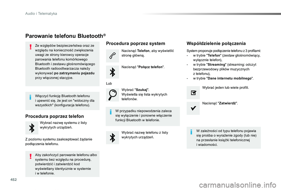 TOYOTA PROACE VERSO 2019 Instrukcja obsługi (in Polish) 452
Proace-Verso_pl_Chap10c_RCC-1_ed01-2019
Parowanie telefonu Bluetooth®
Ze względów bezpieczeństwa oraz ze względu na konieczność zwiększenia uwagi ze strony kierowcy operacje parowania tele TOYOTA PROACE VERSO 2019 Instrukcja obsługi (in Polish) 452
Proace-Verso_pl_Chap10c_RCC-1_ed01-2019
Parowanie telefonu Bluetooth®
Ze względów bezpieczeństwa oraz ze względu na konieczność zwiększenia uwagi ze strony kierowcy operacje parowania tele