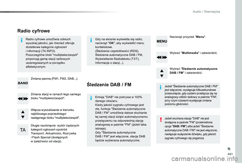 TOYOTA PROACE VERSO 2019 Instrukcja obsługi (in Polish) 481
Proace-Verso_pl_Chap10d_RD6_ed01-2019
Wybrać "Multimedia" i zatwierdzić.
Wybrać "Śledzenie automatyczne DAB / FM" i zatwierdzić.
Długie naciśnięcie: wybór żądanych kateg TOYOTA PROACE VERSO 2019 Instrukcja obsługi (in Polish) 481
Proace-Verso_pl_Chap10d_RD6_ed01-2019
Wybrać "Multimedia" i zatwierdzić.
Wybrać "Śledzenie automatyczne DAB / FM" i zatwierdzić.
Długie naciśnięcie: wybór żądanych kateg