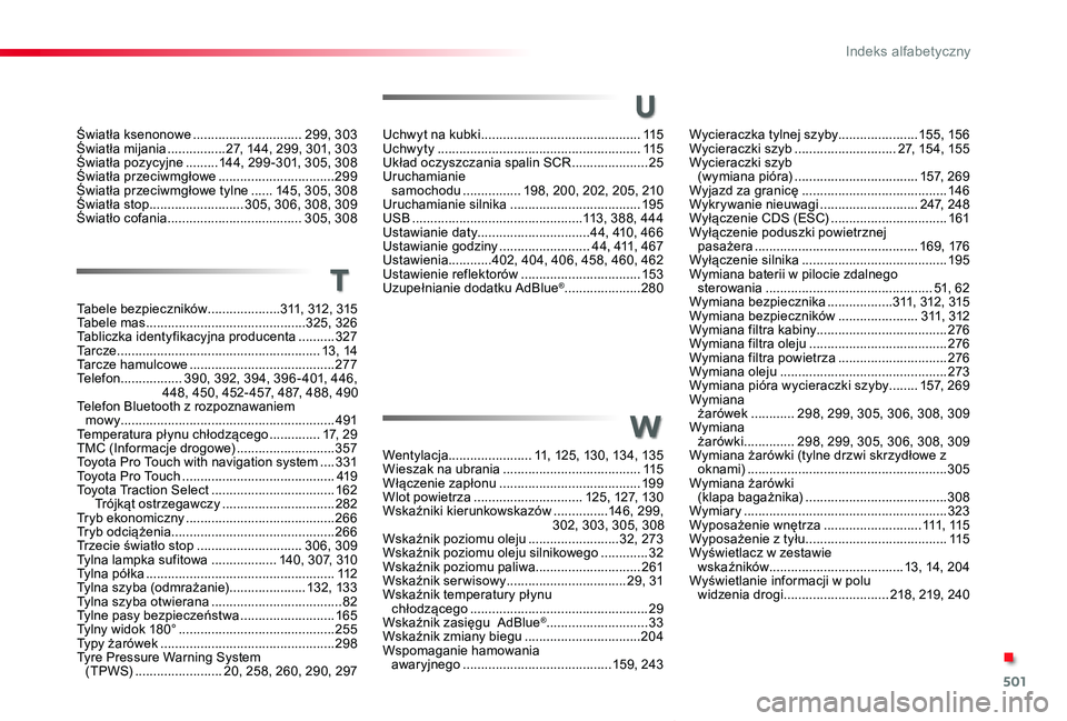 TOYOTA PROACE VERSO 2019 Instrukcja obsługi (in Polish) 501
Proace-Verso_pl_Chap11_index-alpha_ed01-2019
Uchwyt na kubki ............................................115Uchwyty ........................................................115Układ oczyszczania TOYOTA PROACE VERSO 2019 Instrukcja obsługi (in Polish) 501
Proace-Verso_pl_Chap11_index-alpha_ed01-2019
Uchwyt na kubki ............................................115Uchwyty ........................................................115Układ oczyszczania