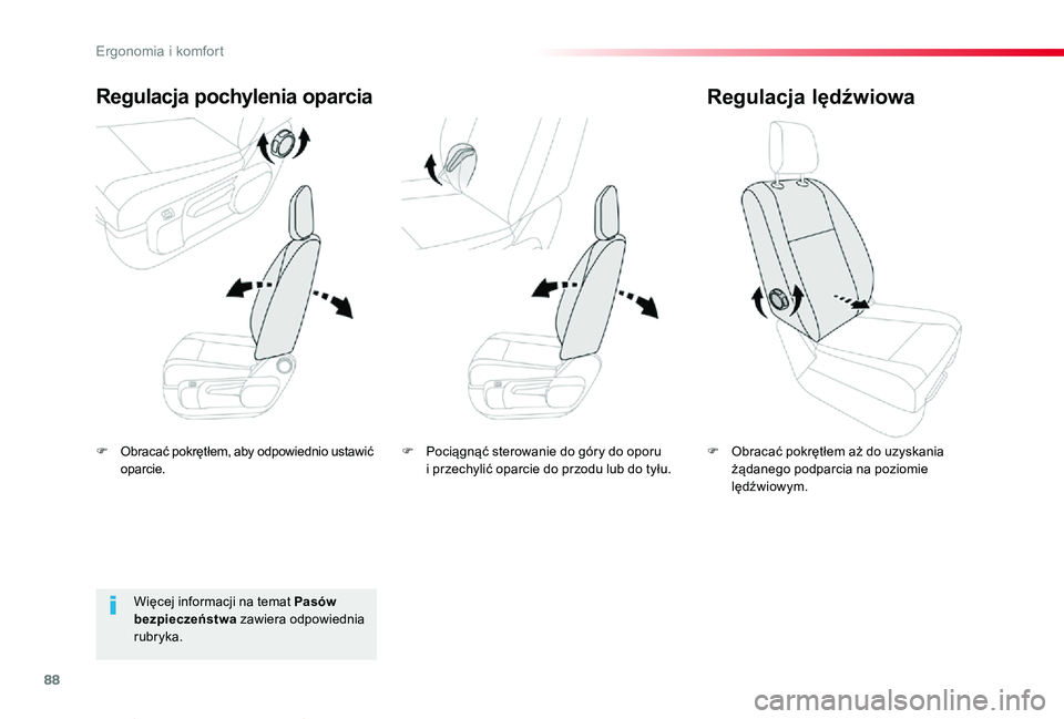 TOYOTA PROACE VERSO 2019  Instrukcja obsługi (in Polish) 88
Proace-Verso_pl_Chap03_ergonomie-et-confort_ed01-2019
F Obracać pokrętłem, aby odpowiednio ustawić oparcie.
Regulacja pochylenia oparcia
F Obracać pokrętłem aż do uzyskania żądanego podpa