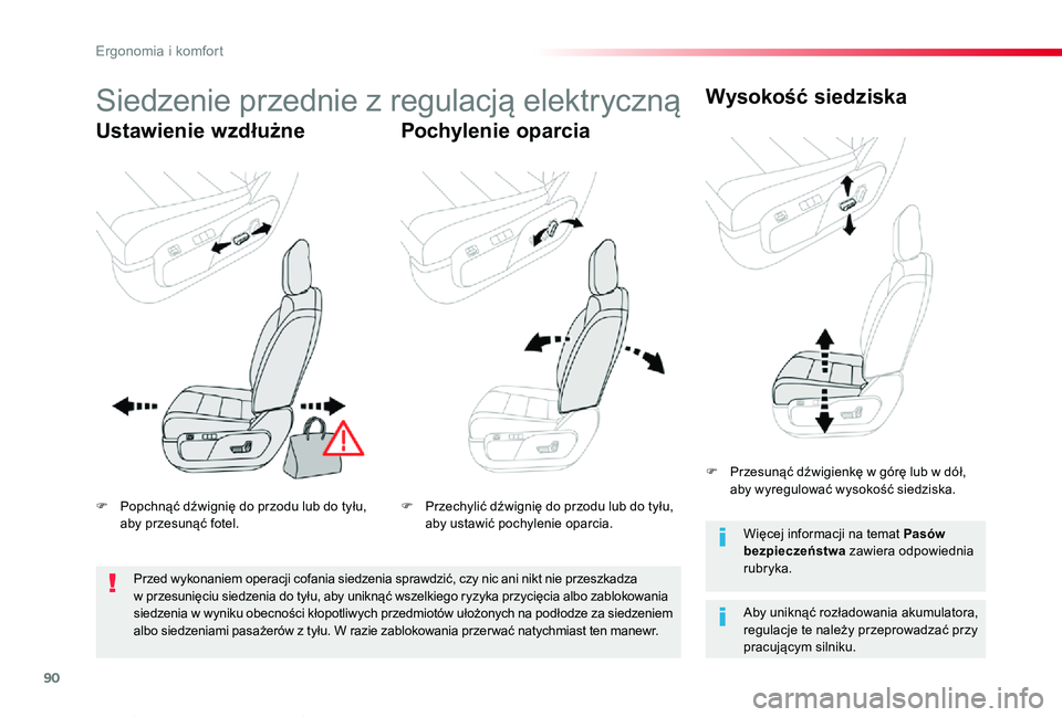 TOYOTA PROACE VERSO 2019  Instrukcja obsługi (in Polish) 90
Proace-Verso_pl_Chap03_ergonomie-et-confort_ed01-2019
Siedzenie przednie z regulacją elektryczną
Ustawienie wzdłużnePochylenie oparcia
Wysokość siedziska
Aby uniknąć rozładowania akumulato