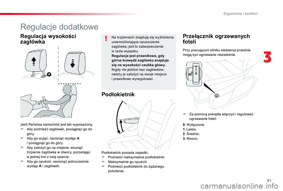 TOYOTA PROACE VERSO 2019  Instrukcja obsługi (in Polish) 91
Proace-Verso_pl_Chap03_ergonomie-et-confort_ed01-2019
Przy pracującym silniku siedzenia przednie mogą być ogrzewane niezależnie.
Przełącznik ogrzewanych 
foteli
Jeśli Państwa samochód jest