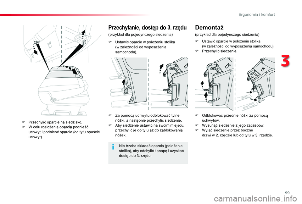 TOYOTA PROACE VERSO 2019  Instrukcja obsługi (in Polish) 99
Proace-Verso_pl_Chap03_ergonomie-et-confort_ed01-2019
F Ustawić oparcie w położeniu stolika (w zależności od wyposażenia samochodu).
Przechylanie, dostęp do 3. rzędu
(przykład dla pojedync