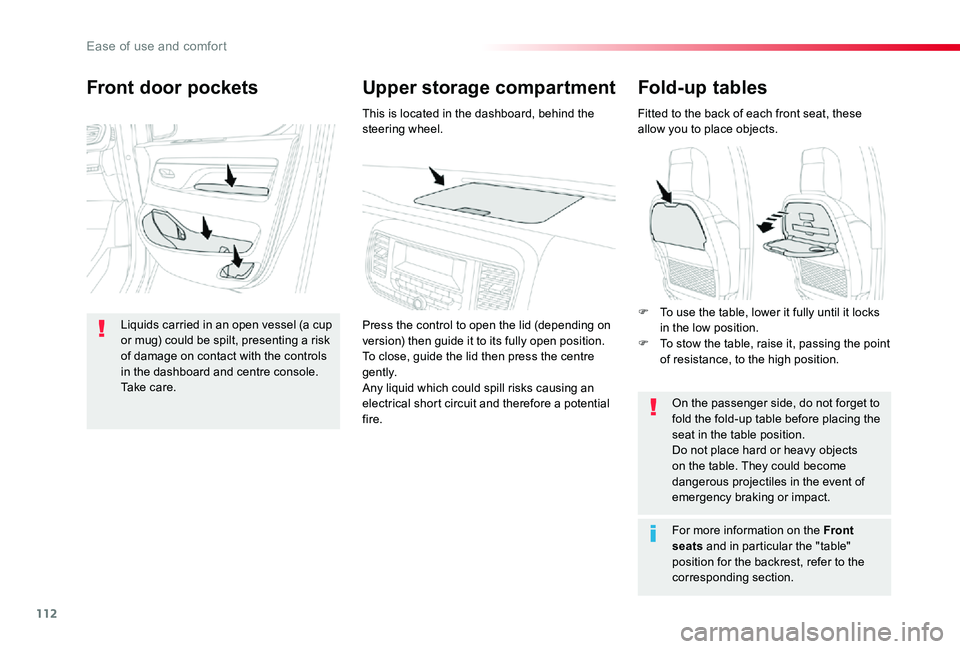 TOYOTA PROACE VERSO 2020 Owners Manual 112
Fold-up tables
Fitted to the back of each front seat, these allow you to place objects.
On the passenger side, do not forget to fold the fold-up table before placing the seat in the table position TOYOTA PROACE VERSO 2020 Owners Manual 112
Fold-up tables
Fitted to the back of each front seat, these allow you to place objects.
On the passenger side, do not forget to fold the fold-up table before placing the seat in the table position