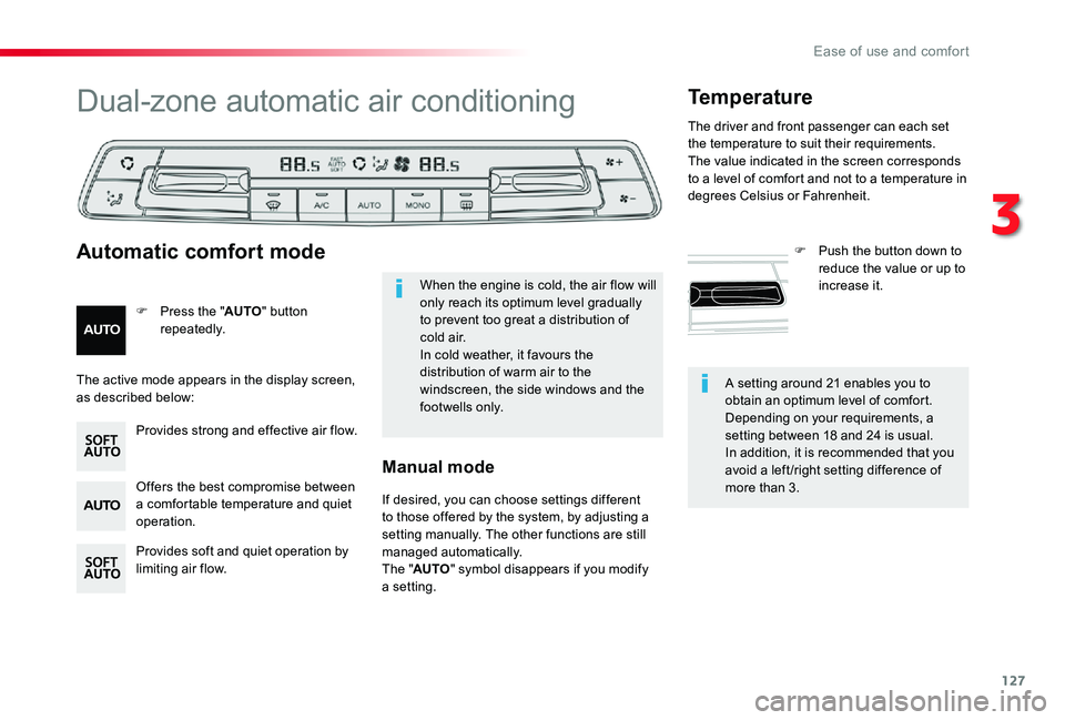 TOYOTA PROACE VERSO 2020  Owners Manual 127
A setting around 21 enables you to obtain an optimum level of comfort. Depending on your requirements, a setting between 18 and 24 is usual.In addition, it is recommended that you avoid a left /ri