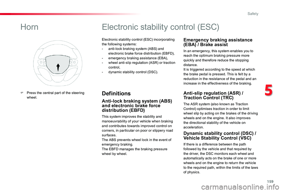 TOYOTA PROACE VERSO 2020  Owners Manual 159
ER A - GLONASS 
emergency call system*Electronic stability control (ESC) incorporating the following systems:- anti-lock braking system (ABS) and electronic brake force distribution (EBFD),- emerg