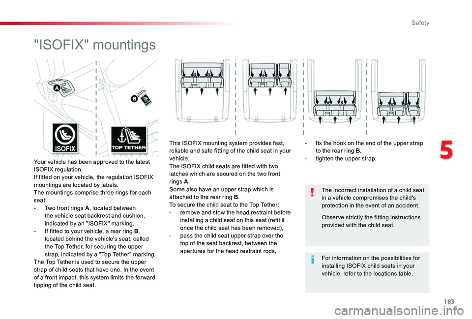 TOYOTA PROACE VERSO 2020  Owners Manual 183
"ISOFIX" mountings
The incorrect installation of a child seat in a vehicle compromises the child's protection in the event of an accident.
For information on the possibilities for inst