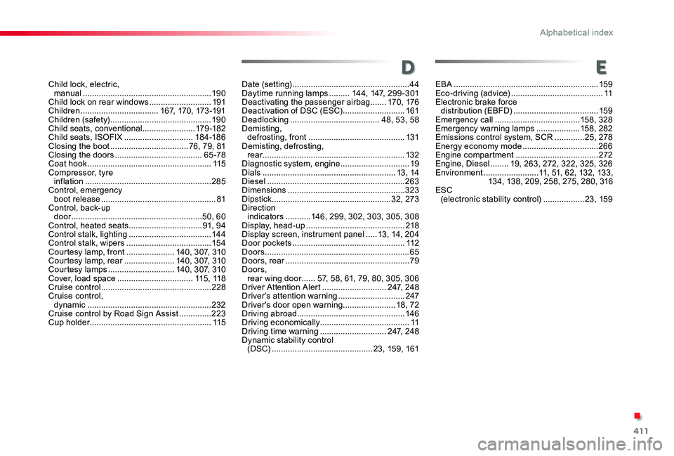 TOYOTA PROACE VERSO 2020  Owners Manual 411
Child lock, electric,  manual ........................................................19 0Child lock on rear windows ...........................191Children ..................................167, 1