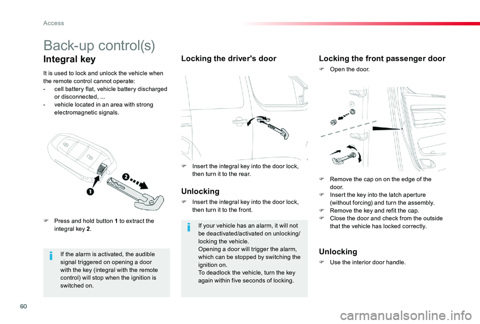 TOYOTA PROACE VERSO 2020 Owners Manual 60
Back-up control(s)
If the alarm is activated, the audible signal triggered on opening a door with the key (integral with the remote control) will stop when the ignition is switched on.
Integral key TOYOTA PROACE VERSO 2020 Owners Manual 60
Back-up control(s)
If the alarm is activated, the audible signal triggered on opening a door with the key (integral with the remote control) will stop when the ignition is switched on.
Integral key