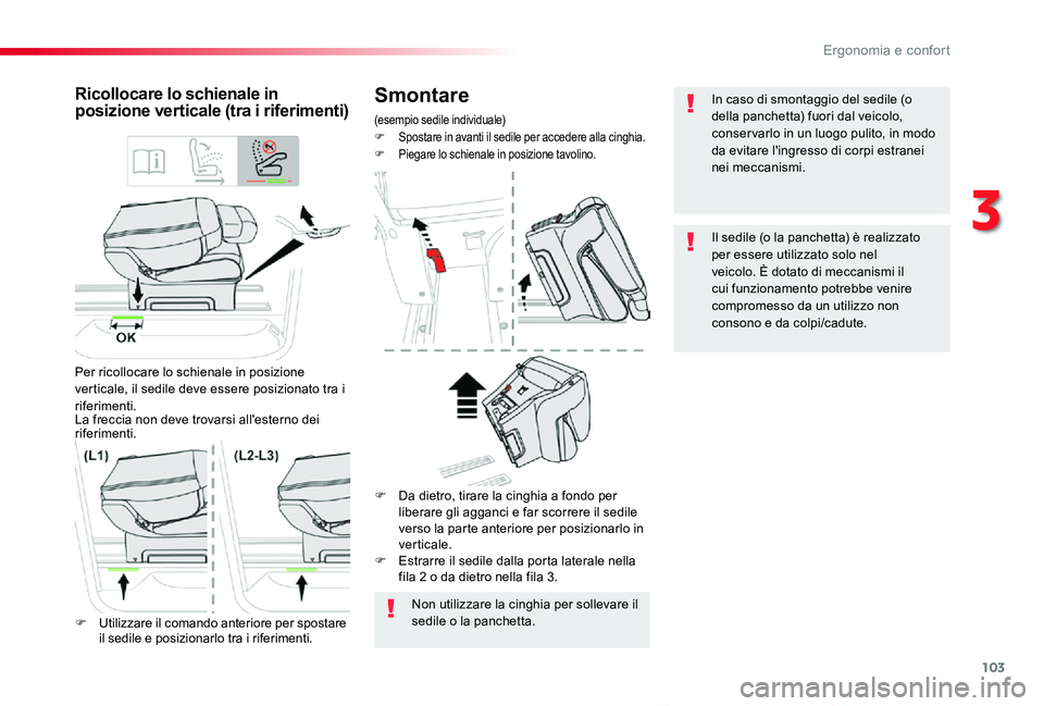 TOYOTA PROACE VERSO 2020 Manuale duso (in Italian) 103
Proace_Verso_IT_Chap03_ergonomie-et-confort_ed01-2019
Smontare
(esempio sedile individuale)F Spostare in avanti il sedile per accedere alla cinghia.F Piegare lo schienale in posizione tavolino.
Ri TOYOTA PROACE VERSO 2020 Manuale duso (in Italian) 103
Proace_Verso_IT_Chap03_ergonomie-et-confort_ed01-2019
Smontare
(esempio sedile individuale)F Spostare in avanti il sedile per accedere alla cinghia.F Piegare lo schienale in posizione tavolino.
Ri