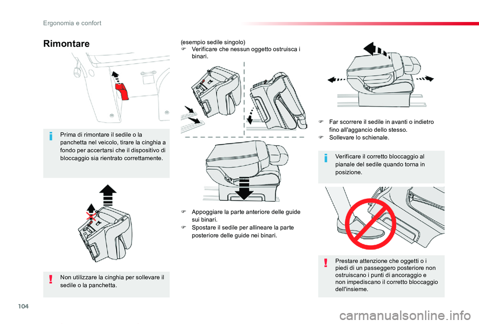 TOYOTA PROACE VERSO 2020  Manuale duso (in Italian) 104
Proace_Verso_IT_Chap03_ergonomie-et-confort_ed01-2019
F Appoggiare la parte anteriore delle guide sui binari.
F Spostare il sedile per allineare la parte posteriore delle guide nei binari.
F Far s