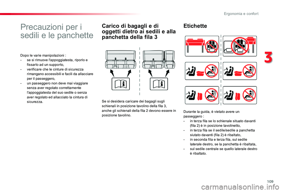 TOYOTA PROACE VERSO 2020 Manuale duso (in Italian) 109
Proace_Verso_IT_Chap03_ergonomie-et-confort_ed01-2019
Precauzioni per i
sedili e le panchette
Dopo le varie manipolazioni :- se si rimuove l'appoggiatesta, riporlo e fissarlo ad un supporto,- TOYOTA PROACE VERSO 2020 Manuale duso (in Italian) 109
Proace_Verso_IT_Chap03_ergonomie-et-confort_ed01-2019
Precauzioni per i
sedili e le panchette
Dopo le varie manipolazioni :- se si rimuove l'appoggiatesta, riporlo e fissarlo ad un supporto,-