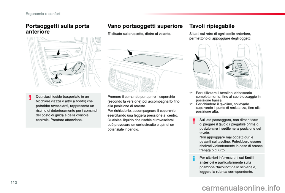TOYOTA PROACE VERSO 2020 Manuale duso (in Italian) 112
Proace_Verso_IT_Chap03_ergonomie-et-confort_ed01-2019
Tavoli ripiegabile
Situati sul retro di ogni sedile anteriore, permettono di appoggiare degli oggetti.
Sul lato passeggero, non dimenticare di TOYOTA PROACE VERSO 2020 Manuale duso (in Italian) 112
Proace_Verso_IT_Chap03_ergonomie-et-confort_ed01-2019
Tavoli ripiegabile
Situati sul retro di ogni sedile anteriore, permettono di appoggiare degli oggetti.
Sul lato passeggero, non dimenticare di