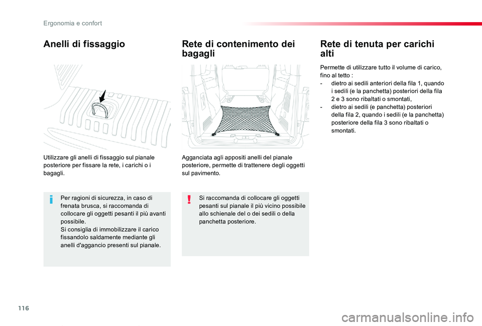 TOYOTA PROACE VERSO 2020 Manuale duso (in Italian) 116
Proace_Verso_IT_Chap03_ergonomie-et-confort_ed01-2019
Anelli di fissaggio
Utilizzare gli anelli di fissaggio sul pianale posteriore per fissare la rete, i carichi o i bagagli.
Rete di tenuta per c TOYOTA PROACE VERSO 2020 Manuale duso (in Italian) 116
Proace_Verso_IT_Chap03_ergonomie-et-confort_ed01-2019
Anelli di fissaggio
Utilizzare gli anelli di fissaggio sul pianale posteriore per fissare la rete, i carichi o i bagagli.
Rete di tenuta per c