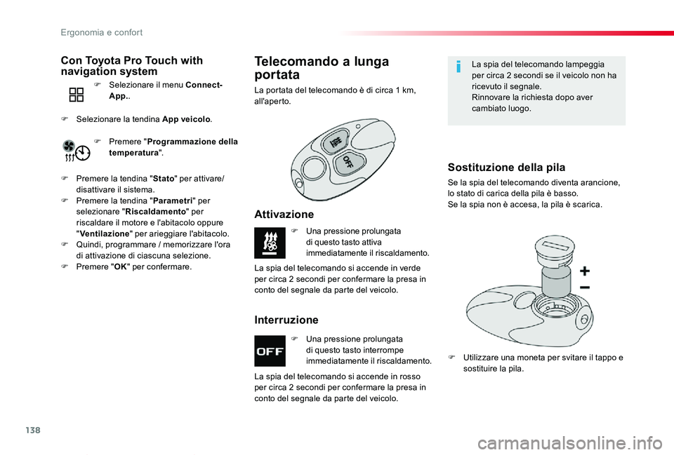 TOYOTA PROACE VERSO 2020 Manuale duso (in Italian) 138
Proace_Verso_IT_Chap03_ergonomie-et-confort_ed01-2019
F Una pressione prolungata di questo tasto interrompe immediatamente il riscaldamento.
F Una pressione prolungata di questo tasto attiva imme TOYOTA PROACE VERSO 2020 Manuale duso (in Italian) 138
Proace_Verso_IT_Chap03_ergonomie-et-confort_ed01-2019
F Una pressione prolungata di questo tasto interrompe immediatamente il riscaldamento.
F Una pressione prolungata di questo tasto attiva imme