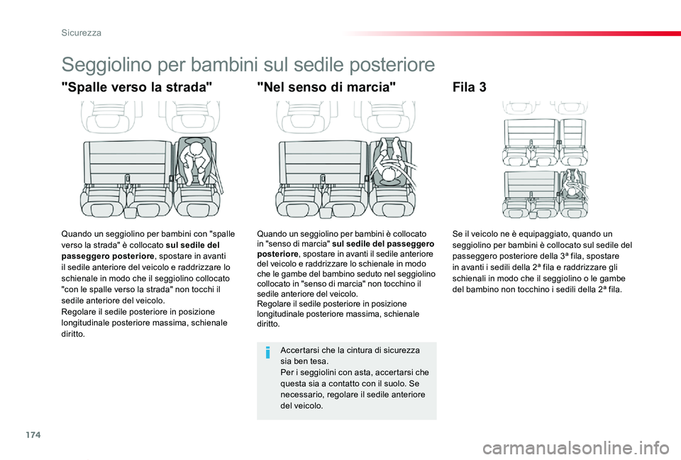 TOYOTA PROACE VERSO 2020 Manuale duso (in Italian) 174
Proace_Verso_IT_Chap05_securite_ed01-2019
Seggiolino per bambini sul sedile posteriore
"Spalle verso la strada"
Quando un seggiolino per bambini con "spalle verso la strada" è col TOYOTA PROACE VERSO 2020 Manuale duso (in Italian) 174
Proace_Verso_IT_Chap05_securite_ed01-2019
Seggiolino per bambini sul sedile posteriore
"Spalle verso la strada"
Quando un seggiolino per bambini con "spalle verso la strada" è col