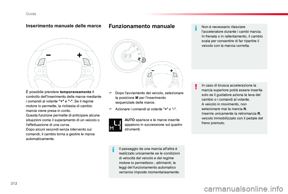 TOYOTA PROACE VERSO 2020 Manuale duso (in Italian) 212
Proace_Verso_IT_Chap06_conduite_ed01-2019
Inserimento manuale delle marce
È possibile prendere temporaneamente il controllo dell'inserimento delle marce mediante i comandi al volante "+ TOYOTA PROACE VERSO 2020 Manuale duso (in Italian) 212
Proace_Verso_IT_Chap06_conduite_ed01-2019
Inserimento manuale delle marce
È possibile prendere temporaneamente il controllo dell'inserimento delle marce mediante i comandi al volante "+