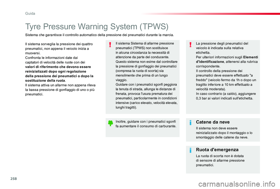 TOYOTA PROACE VERSO 2020 Manuale duso (in Italian) 258
Proace_Verso_IT_Chap06_conduite_ed01-2019
Tyre Pressure Warning System (TPWS)
Il sistema sor veglia la pressione dei quattro pneumatici, non appena il veicolo inizia a muoversi.Confronta le inform TOYOTA PROACE VERSO 2020 Manuale duso (in Italian) 258
Proace_Verso_IT_Chap06_conduite_ed01-2019
Tyre Pressure Warning System (TPWS)
Il sistema sor veglia la pressione dei quattro pneumatici, non appena il veicolo inizia a muoversi.Confronta le inform
