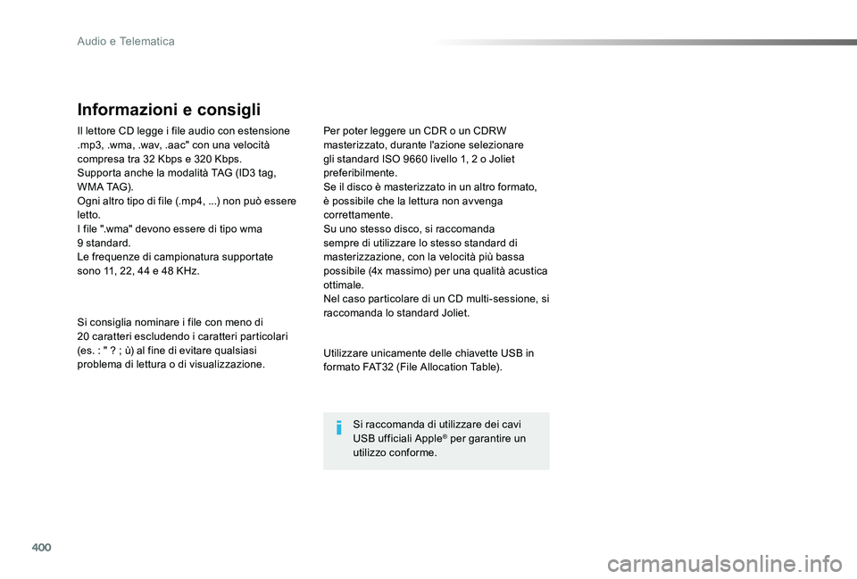 TOYOTA PROACE VERSO 2020 Manuale duso (in Italian) 400
Proace_Verso_IT_Chap10d_RD6_ed01-2019
Il lettore CD legge i file audio con estensione .mp3, .wma, .wav, .aac" con una velocità compresa tra 32 Kbps e 320 Kbps.Supporta anche la modalità TAG TOYOTA PROACE VERSO 2020 Manuale duso (in Italian) 400
Proace_Verso_IT_Chap10d_RD6_ed01-2019
Il lettore CD legge i file audio con estensione .mp3, .wma, .wav, .aac" con una velocità compresa tra 32 Kbps e 320 Kbps.Supporta anche la modalità TAG