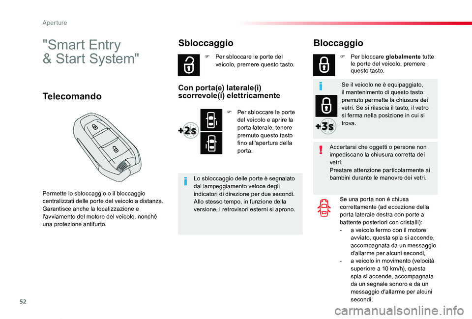 TOYOTA PROACE VERSO 2020 Manuale duso (in Italian) 52
Proace_Verso_IT_Chap02_ouvertures_ed01-2019
"Smart Entry
& Start System"
Permette lo sbloccaggio o il bloccaggio centralizzati delle porte del veicolo a distanza.Garantisce anche la local TOYOTA PROACE VERSO 2020 Manuale duso (in Italian) 52
Proace_Verso_IT_Chap02_ouvertures_ed01-2019
"Smart Entry
& Start System"
Permette lo sbloccaggio o il bloccaggio centralizzati delle porte del veicolo a distanza.Garantisce anche la local